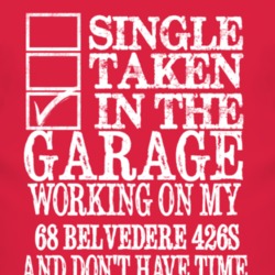 Single Taken In The Garage With 1968 PLYMOUTH BELVEDERE 426S T Shirt