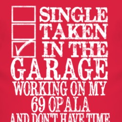 Single Taken In The Garage With 1969 Chevy Opala T Shirt
