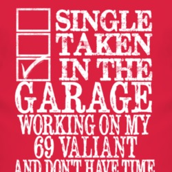 Single Taken In The Garage With 1969 Chrysler Valiant T Shirt