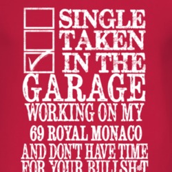 Single Taken In The Garage With 1969 Dodge Royal Monaco T Shirt
