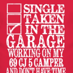 Single Taken In The Garage With 1969 CJ 5 Camper T Shirt
