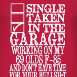 Single Taken In The Garage With 1969 Oldsmobile Olds F-85 T Shirt