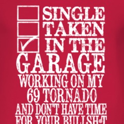 Single Taken In The Garage With 1969 Oldsmobile Tornado T Shirt
