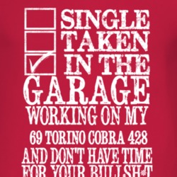 Single Taken In The Garage With 1969  TORINO COBRA 428 T Shirt