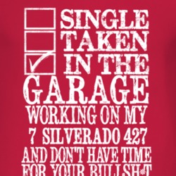 Single Taken In The Garage With 427 Chevy Silverado 427 T Shirt