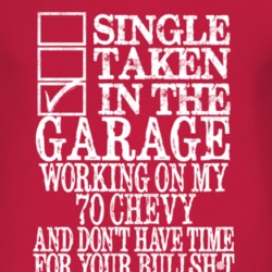 Single Taken In The Garage With 1970 Chevy Chevy T Shirt