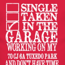 Single Taken In The Garage With 1970 CJ 6A Tuxedo Park T Shirt