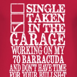 Single Taken In The Garage With 1970 PLYMOUTH BARRACUDA T Shirt
