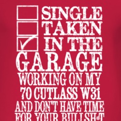 Single Taken In The Garage With 1970 OLDSMOBILE CUTLASS W31 T Shirt