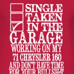 Single Taken In The Garage With 1971 Chrysler 160 T Shirt