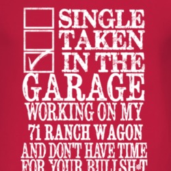 Single Taken In The Garage With 1971 Ranch Wagon T Shirt