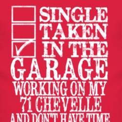 Single Taken In The Garage With 1971 CHEVY CHEVELLE T Shirt