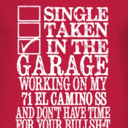 Single Taken In The Garage With 1971 CHEVROLET EL CAMINO SS T Shirt