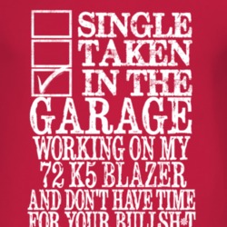 Single Taken In The Garage With 1972 Chevy K5 Blazer T Shirt