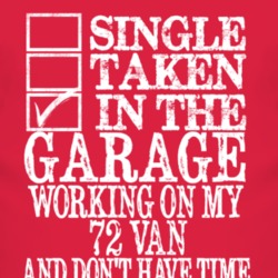 Single Taken In The Garage With 1972 Chevy Van T Shirt