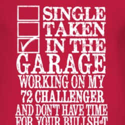 Single Taken In The Garage With 1972 DODGE CHALLENGER T Shirt
