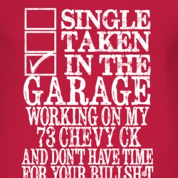 Single Taken In The Garage With 1973 Chevy CK T Shirt