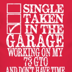Single Taken In The Garage With 1973 Pontiac GTO T Shirt