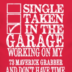 Single Taken In The Garage With 1973  MAVERICK GRABBER T Shirt