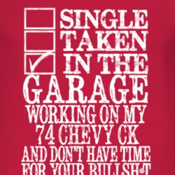 Single Taken In The Garage With 1974 Chevy CK T Shirt