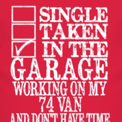 Single Taken In The Garage With 1974 Chevy Van T Shirt