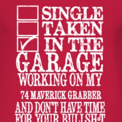 Single Taken In The Garage With 1974  MAVERICK GRABBER T Shirt