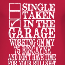 Single Taken In The Garage With 1975 Chevy Biscayne T Shirt