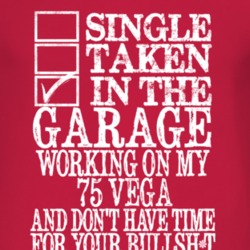 Single Taken In The Garage With 1975 Chevy Vega T Shirt