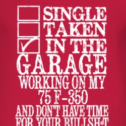 Single Taken In The Garage With 1975 F-350 T Shirt