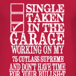 Single Taken In The Garage With 1975 Oldsmobile Cutlass Supreme T Shir