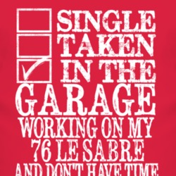 Single Taken In The Garage With 1976 BUICK LE SABRE T Shirt