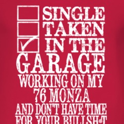 Single Taken In The Garage With 1976 Chevy Monza T Shirt