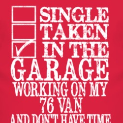 Single Taken In The Garage With 1976 Chevy Van T Shirt