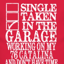 Single Taken In The Garage With 1976 Pontiac Catalina T Shirt