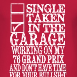 Single Taken In The Garage With 1976 Pontiac Grand Prix T Shirt