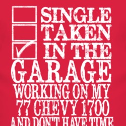 Single Taken In The Garage With 1977 Chevy 1700 T Shirt