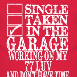 Single Taken In The Garage With 1977 Chevy LUV T Shirt