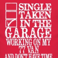 Single Taken In The Garage With 1977 Chevy Van T Shirt