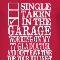 Single Taken In The Garage With 1977 Jeep Gladiator T Shirt