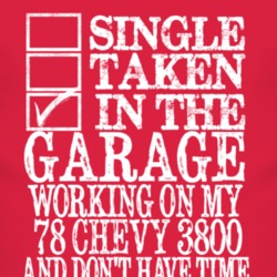 Single Taken In The Garage With 1978 Chevy 3800 T Shirt