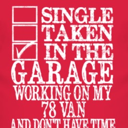 Single Taken In The Garage With 1978 Chevy Van T Shirt