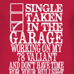 Single Taken In The Garage With 1978 Chrysler Valiant T Shirt