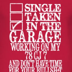 Single Taken In The Garage With 1978 CJ 7 T Shirt