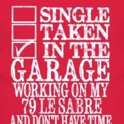 Single Taken In The Garage With 1979 BUICK LE SABRE T Shirt