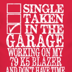 Single Taken In The Garage With 1979 Chevy K5 Blazer T Shirt