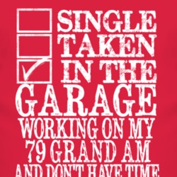 Single Taken In The Garage With 1979 Pontiac Grand Am T Shirt