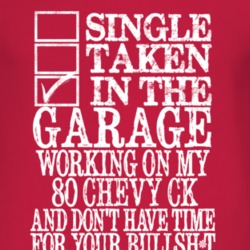 Single Taken In The Garage With 1980 Chevy CK T Shirt
