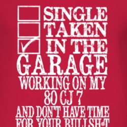 Single Taken In The Garage With 1980 CJ 7 T Shirt