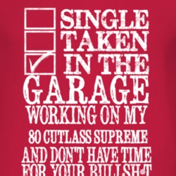 Single Taken In The Garage With 1980 Oldsmobile Cutlass Supreme T Shir