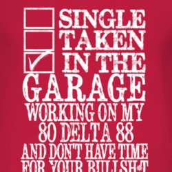 Single Taken In The Garage With 1980 Oldsmobile Delta 88 T Shirt